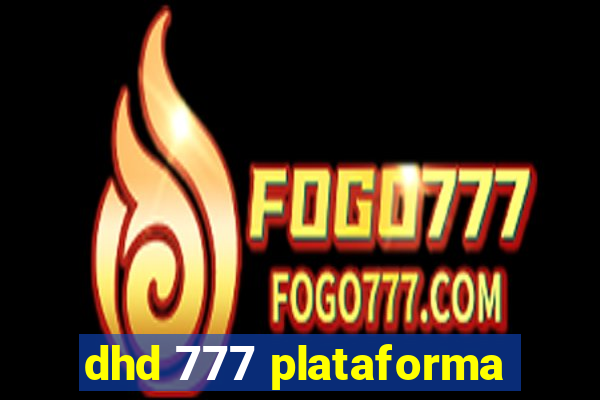 dhd 777 plataforma